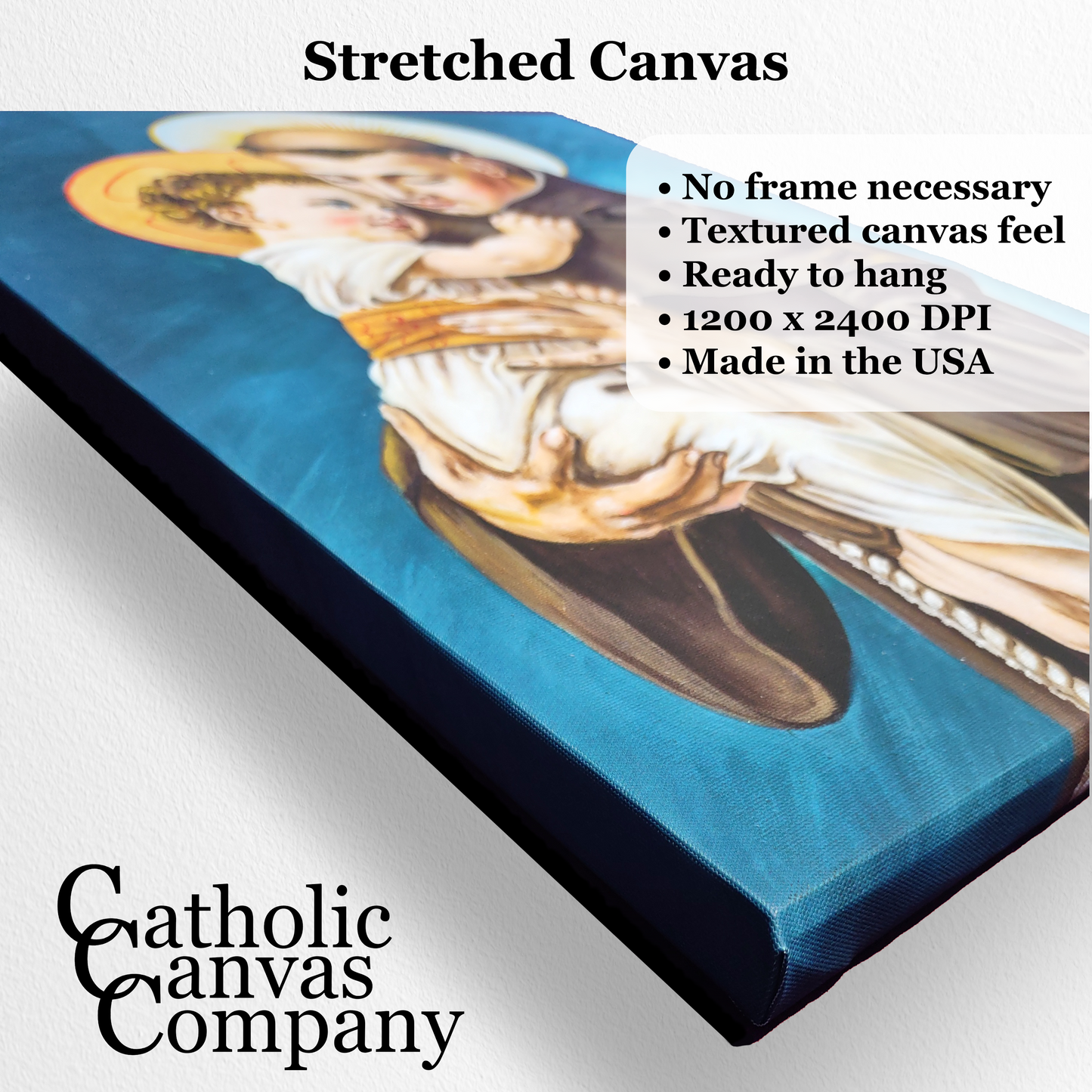 A close up of a stretched canvas with bullet points that read "No frame necessary, textured canvas feel, ready to hang, 1200 by 2400 DPI, made in the USA." Catholic Canvas Company logo is at the bottom.